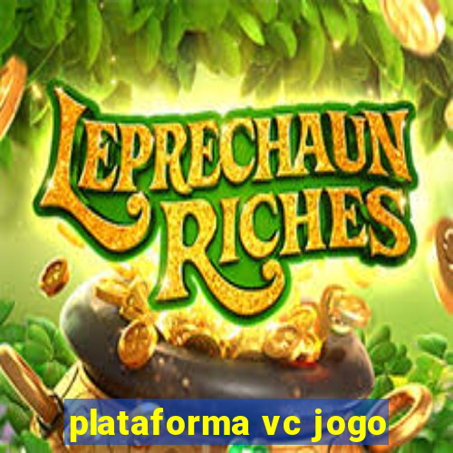 plataforma vc jogo